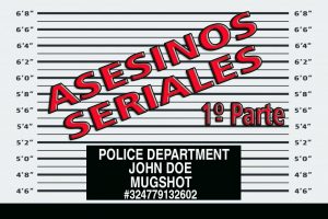 Asesinos seriales: Parte 1